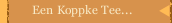 Een Koppke Tee...
